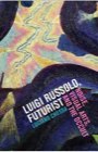 Book: Luigi Russolo, Futurist: Noise, Visual Arts, and the Occult