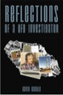Book: REFLECTIONS OF A UFO INVESTIGATOR