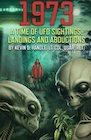 Book: 1973 - A Time of UFO Sightings, Landings and Abduction