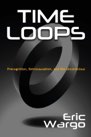Book: Time Loops: Precognition, Retrocausation, and the Unconscious