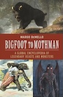 Book: Bigfoot to Mothman: A Global Encyclopedia