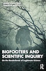 Book: Bigfooters and Scientific Inquiry
