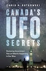 Book: Canada's UFO Secrets: Disclosing Government Files on What Is Happening in Our Skies