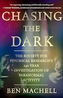 Book: Chasing the Dark: A 140-Year Investigation of Paranormal Activity 