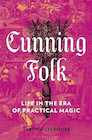 Book: Cunning Folk: Life in the Era of Practical Magic