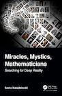 Book: Miracles, Mystics, Mathematicians: Searching for Deep Reality
