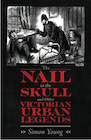 Book: The Nail in the Skull and Other Victorian Urban Legends