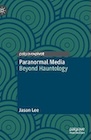 Book: Paranormal Media: Beyond Hauntology