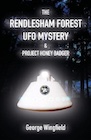 Book: The Rendlesham Forest UFO Mystery & Project Honey Badger