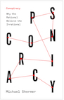 Book: Conspiracy: Why the Rational Believe the Irrational