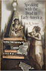 Book: Speaking with the Dead in Early America